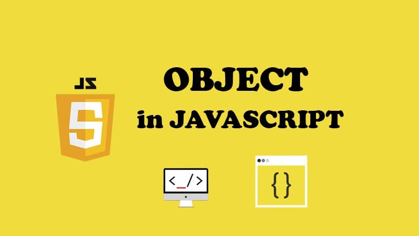 Làm việc với các thuộc tính của Object trong JavaScript